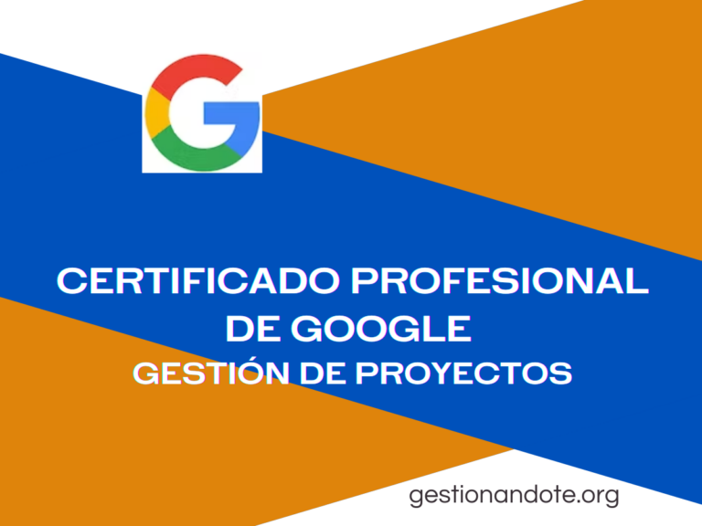 Certificado profesional de Google en Gestión de Proyectos