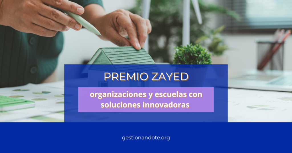 Premio Zayed a la Sostenibilidad: para soluciones innovadoras