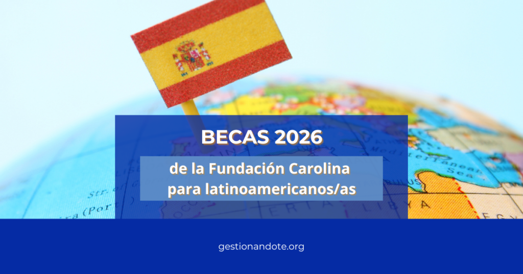 Estudia en España: Becas Fundación Carolina 2026-2027