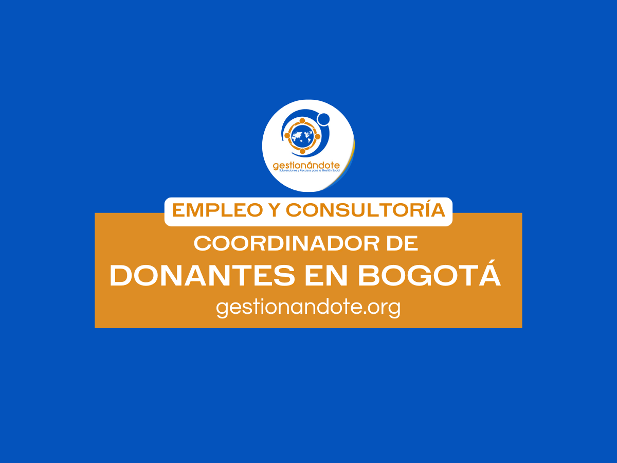 ¡Postúlate ya! Coordinador de Donantes en Bogotá